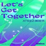 دانلود آهنگ Let’s Get Together ایتیز (ATEEZ)